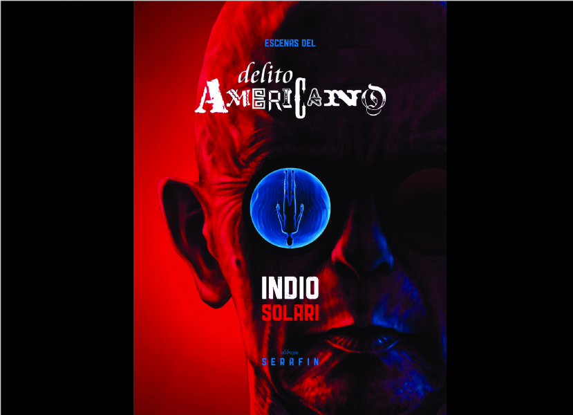 La portada del libro del Indio Solari. Escenas del delito americano podrá comprarse a partir de los primeros días de septiembre.


